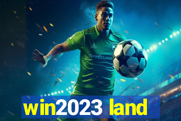 win2023 land